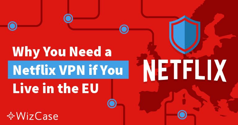 Urmărește conținut Netflix din alte țări UE folosind un VPN