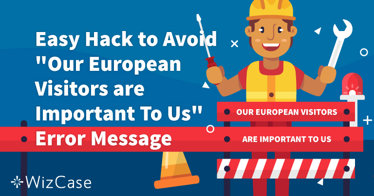 Cum remediați eroarea „Vizitatorii europeni sunt importanți pentru noi”