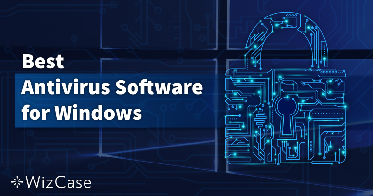 Top 7 antiviruși Windows 2026 &ndash; Protecție completă pe PC